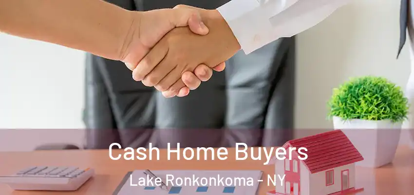 Cash Home Buyers Lake Ronkonkoma - NY