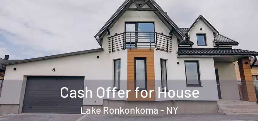  Cash Offer for House Lake Ronkonkoma - NY