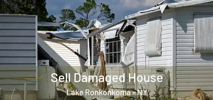  Sell Damaged House Lake Ronkonkoma - NY