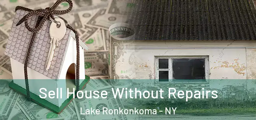  Sell House Without Repairs Lake Ronkonkoma - NY