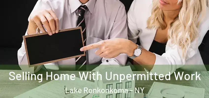  Selling Home With Unpermitted Work Lake Ronkonkoma - NY